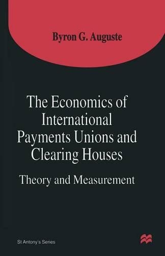 Бумажная книга «The Economics of International Payments Unions and Clearing Houses: Theory and Measurement», автор Байрон Г. Огаст - фото №1