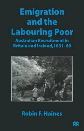 Паперова книга «Emigration and the Labouring Poor: Australian Recruitment in Britain and Ireland, 1831–60», автор Робін Ф. Хейнс - фото №1