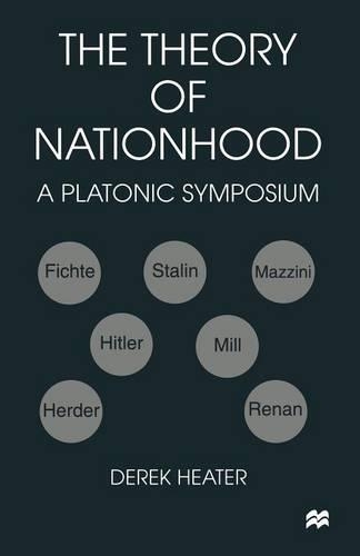 Бумажная книга «The Theory of Nationhood: A Platonic Symposium», автор Дерек Хитер - фото №1