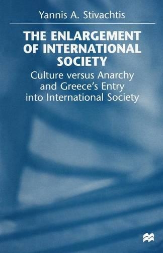 Бумажная книга «The Enlargement of International Society: Culture versus Anarchy and Greece’s Entry into International Society», автор Яннис А. Стивахтис - фото №1