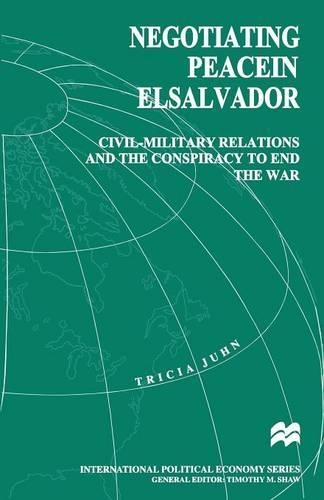 Бумажная книга «Negotiating Peace in El Salvador: Civil-Military Relations and the Conspiracy to End the War», автор Триша Джун - фото №1
