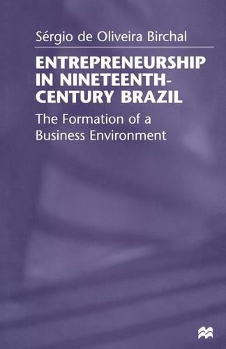 Паперова книга «Entrepreneurship in Nineteenth-Century Brazil: The Formation of a Business Environment», автор Серхіо Бірчал - фото №1