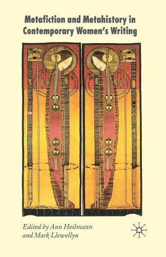 Бумажная книга «Metafiction and Metahistory in Contemporary Women's Writing», авторов A. Хайлманн, М. Ллевеллин - фото №1
