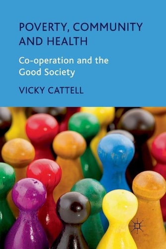 Бумажная книга «Poverty, Community and Health: Co-operation and the Good Society», автор В. Кеттелл - фото №1