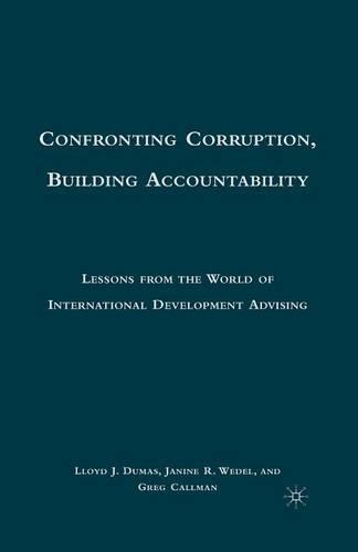 Бумажная книга «Confronting Corruption, Building Accountability: Lessons from the World of International Development Advising», авторов Грег Каллман, Дж. Ведель, Л. Дюма - фото №1