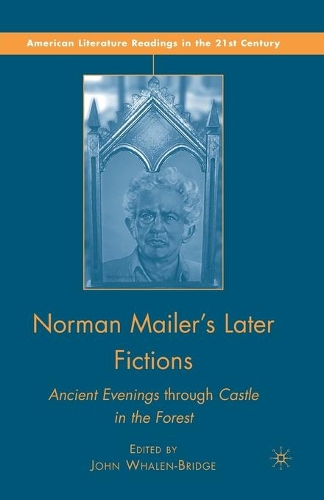 Паперова книга «Norman Mailer's Later Fictions: Ancient Evenings through Castle in the Forest», автор Дж. Уейлен-Брідж - фото №1