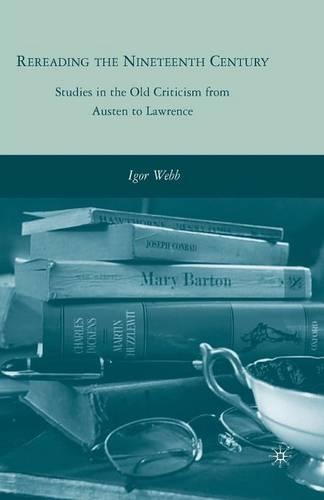 Паперова книга «Rereading the Nineteenth Century: Studies in the Old Criticism from Austen to Lawrence», автор І. Вебб - фото №1