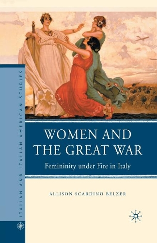 Бумажная книга «Women and the Great War: Femininity under Fire in Italy», автор А. Белцер - фото №1