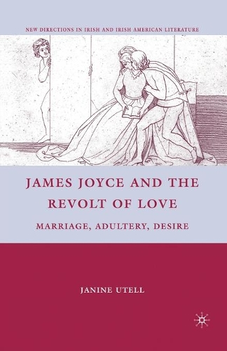 Паперова книга «James Joyce and the Revolt of Love: Marriage, Adultery, Desire», автор Дж. Утелл - фото №1