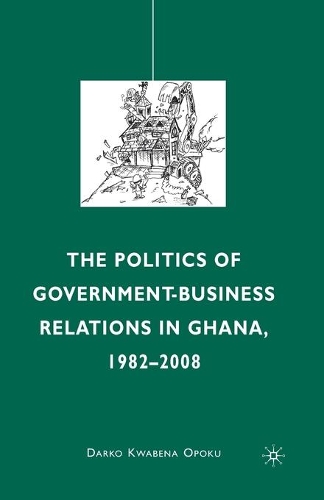 Паперова книга «The Politics of Government-Business Relations in Ghana, 1982-2008», автор Д. Опоку - фото №1
