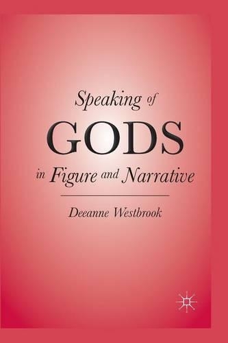 Бумажная книга «Speaking of Gods in Figure and Narrative», автор Д. Уэстбрук - фото №1