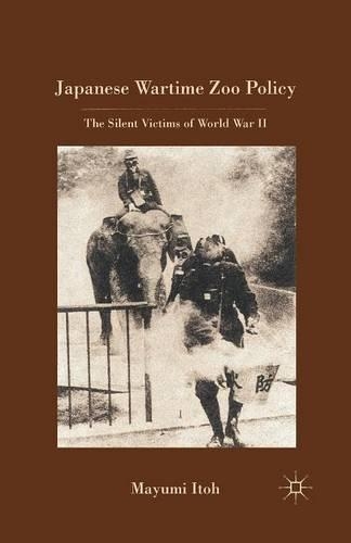 Бумажная книга «Japanese Wartime Zoo Policy: The Silent Victims of World War II», автор М. Итох - фото №1