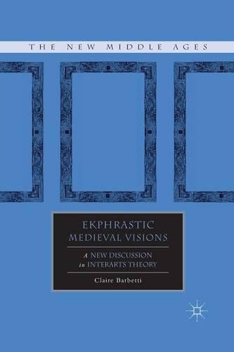 [object Object] «Ekphrastic Medieval Visions: A New Discussion in Interarts Theory», автор К. Барбетти - фото №1