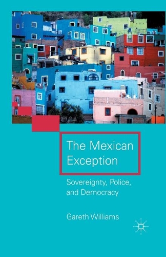 Бумажная книга «The Mexican Exception: Sovereignty, Police, and Democracy», автор Г. Уильямс - фото №1