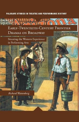 Бумажная книга «Early-Twentieth-Century Frontier Dramas on Broadway: Situating the Western Experience in Performing Arts», автор Р. Ваттенберг - фото №1