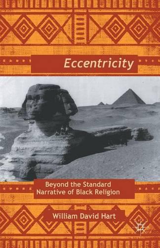 Бумажная книга «Afro-Eccentricity: Beyond the Standard Narrative of Black Religion», автор У. Харт - фото №1