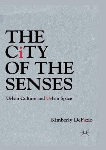 Бумажная книга «The City of the Senses: Urban Culture and Urban Space», автор К. ДеФазио - фото №1