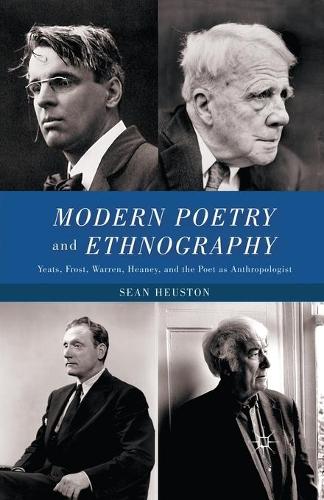 Бумажная книга «Modern Poetry and Ethnography: Yeats, Frost, Warren, Heaney, and the Poet as Anthropologist», автор С. Хьюстон - фото №1