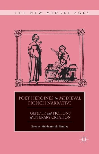 Паперова книга «Poet Heroines in Medieval French Narrative: Gender and Fictions of Literary Creation», автор Б. Фіндлі - фото №1