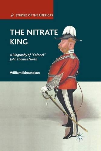 Паперова книга «The Nitrate King: A Biography of “Colonel” John Thomas North», автор В. Едмундсон - фото №1