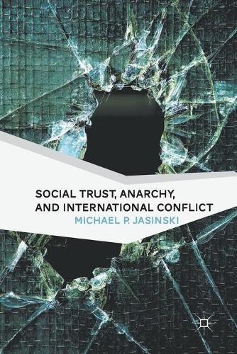 Паперова книга «Social Trust, Anarchy, and International Conflict», автор М. Ясінські - фото №1