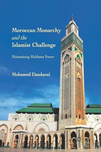 Паперова книга «Moroccan Monarchy and the Islamist Challenge: Maintaining Makhzen Power», автор М. Даадауі - фото №1
