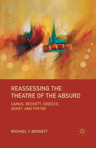 Бумажная книга «Reassessing the Theatre of the Absurd: Camus, Beckett, Ionesco, Genet, and Pinter», автор М. Беннетт - фото №1