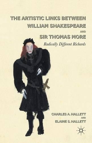 Бумажная книга «The Artistic Links Between William Shakespeare and Sir Thomas More: Radically Different Richards», автор К. Халлетт - фото №1