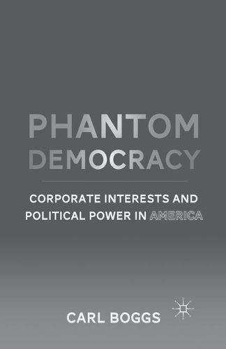 Паперова книга «Phantom Democracy: Corporate Interests and Political Power in America», автор К. Боггс - фото №1