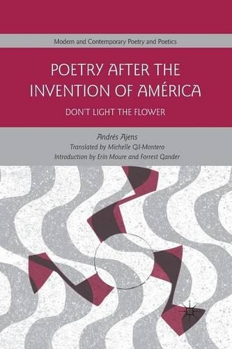 Бумажная книга «Poetry After the Invention of América: Don’t Light the Flower», автор A. Адженс - фото №1
