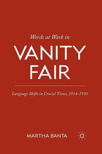 Паперова книга «Words at Work in Vanity Fair: Language Shifts in Crucial Times, 1914–1930», автор М. Банта - фото №1