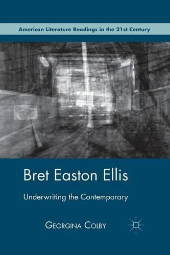 Паперова книга «Bret Easton Ellis: Underwriting the Contemporary», автор Г. Колбі - фото №1