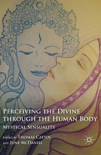 Паперова книга «Perceiving the Divine through the Human Body: Mystical Sensuality», авторів Дж. МакДеніел, Т. Каттой - фото №1