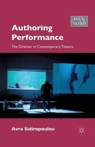 Паперова книга «Authoring Performance: The Director in Contemporary Theatre», автор А. Сідіропулу - фото №1