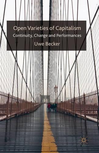 Бумажная книга «Open Varieties of Capitalism: Continuity, Change and Performances», автор У. Беккер - фото №1