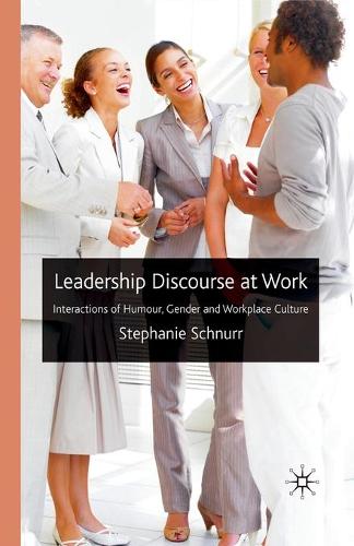 Паперова книга «Leadership Discourse at Work: Interactions of Humour, Gender and Workplace Culture», автор С. Шнурр - фото №1
