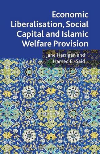 Паперова книга «Economic Liberalisation, Social Capital and Islamic Welfare Provision», авторів Х. Ель-Саїд, Дж. Гарріган - фото №1