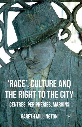 Паперова книга «'Race', Culture and the Right to the City: Centres, Peripheries, Margins», автор Гарет Міллінгтон - фото №1