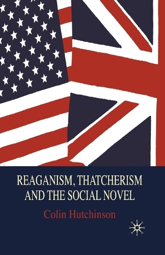 Паперова книга «Reaganism, Thatcherism and the Social Novel», автор К. Гатчінсон - фото №1