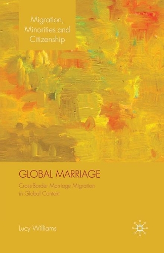 Бумажная книга «Global Marriage: Cross-Border Marriage Migration in Global Context», автор Люси Уильямс - фото №1