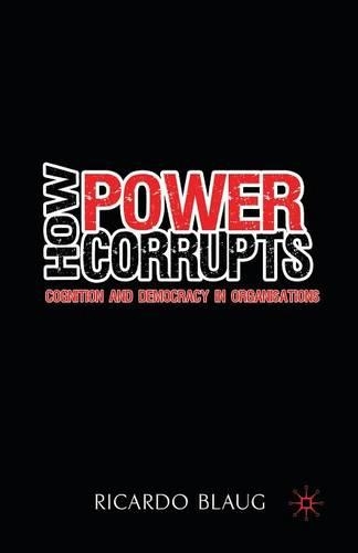 Бумажная книга «How Power Corrupts: Cognition and Democracy in Organisations», автор Р. Блауг - фото №1