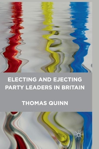 Бумажная книга «Electing and Ejecting Party Leaders in Britain», автор Томас Куинн - фото №1