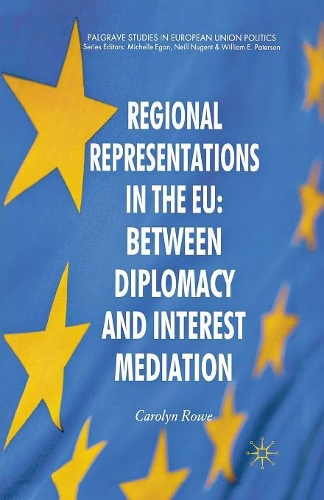 [object Object] «Regional Representations in the EU: Between Diplomacy and Interest Mediation», автор К. Роу - фото №1