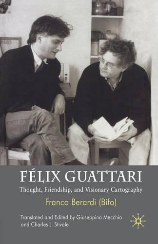 Паперова книга «Félix Guattari: Thought, Friendship, and Visionary Cartography», автор Франко Берарді Біфо - фото №1