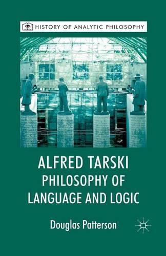 [object Object] «Alfred Tarski: Philosophy of Language and Logic» - фото №1