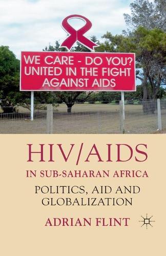 Паперова книга «HIV/AIDS in Sub-Saharan Africa: Politics, Aid and Globalization», автор А. Флінт - фото №1