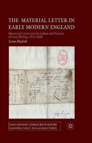 Бумажная книга «The Material Letter in Early Modern England: Manuscript Letters and the Culture and Practices of Letter-Writing, 1512-1635», автор Дж. Дэйбелл - фото №1
