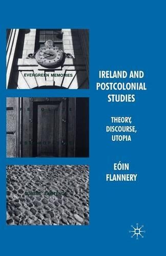 Паперова книга «Ireland and Postcolonial Studies: Theory, Discourse, Utopia», автор Еойн Фланнері - фото №1