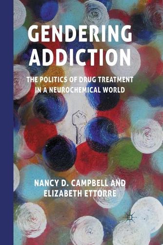 Паперова книга «Gendering Addiction: The Politics of Drug Treatment in a Neurochemical World», авторів Е. Етторре, Н. Кемпбелл - фото №1