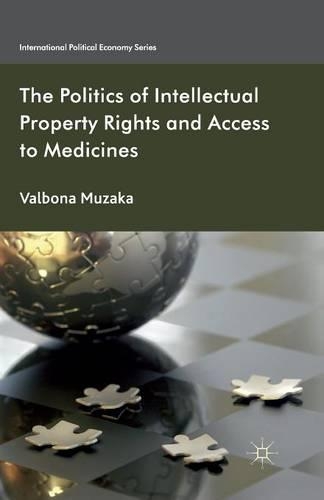 Паперова книга «The Politics of Intellectual Property Rights and Access to Medicines», автор Вальбона Музака - фото №1